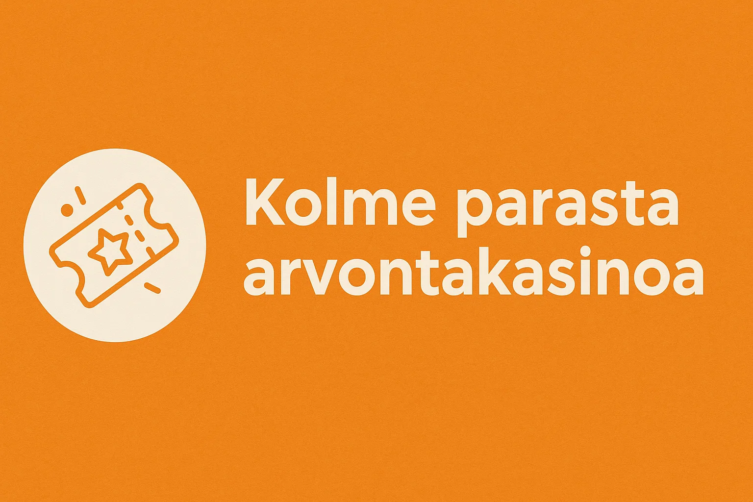 Kolme parasta arvontakasinoa